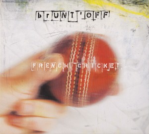 Brunt'Off - French Cricket